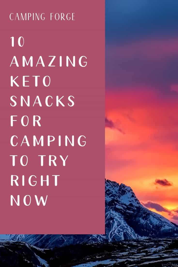 Pinterest image for 10 Amazing Keto Snacks For Camping To Try Right Now