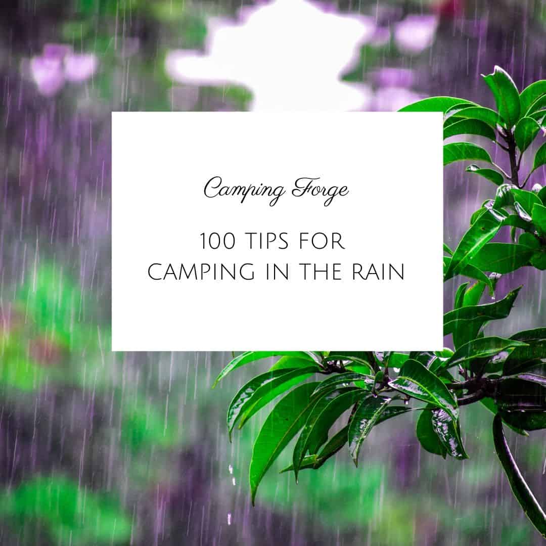 100 Tips For Camping In The Rain