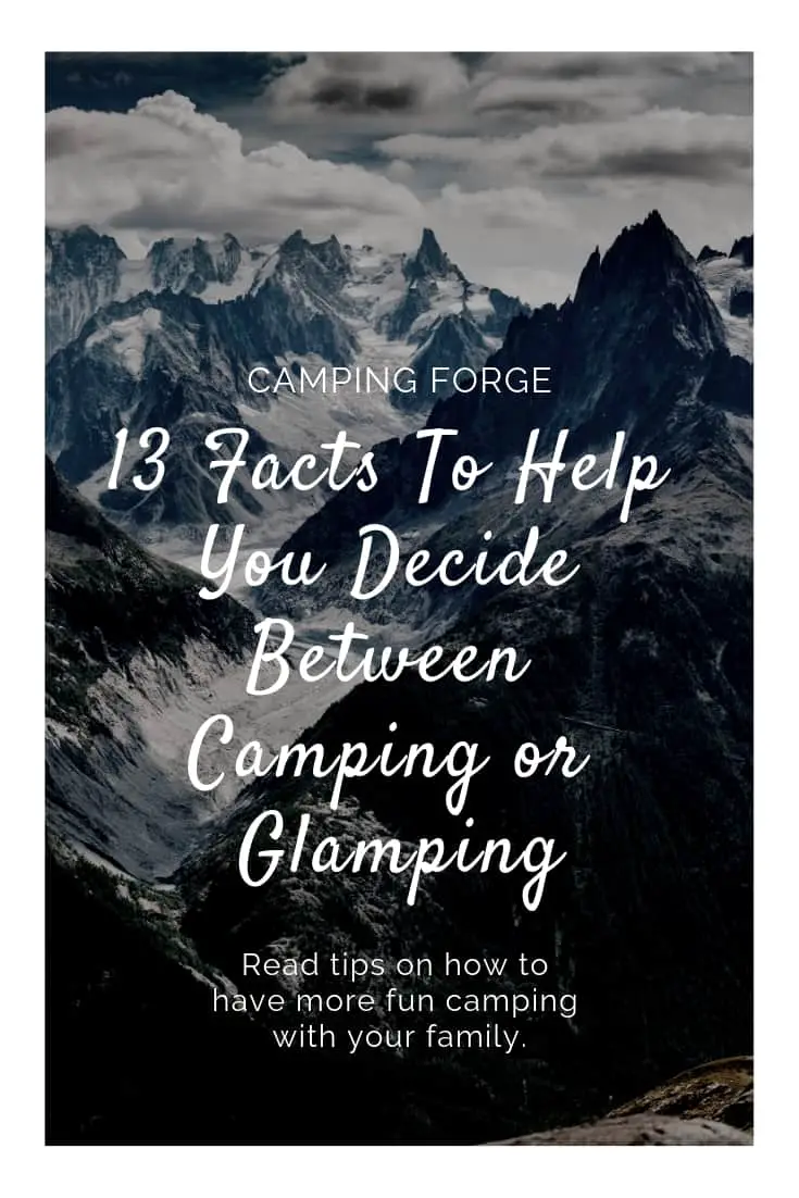 Pinterest image for 13 Facts To Help You Decide Between Camping or Glamping