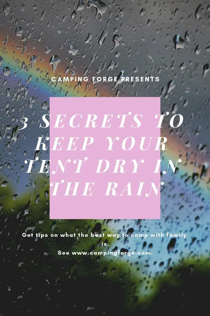 Pinterest image for 3 Secrets To Keep Your Tent Dry In The Rain That Still Work In 2022