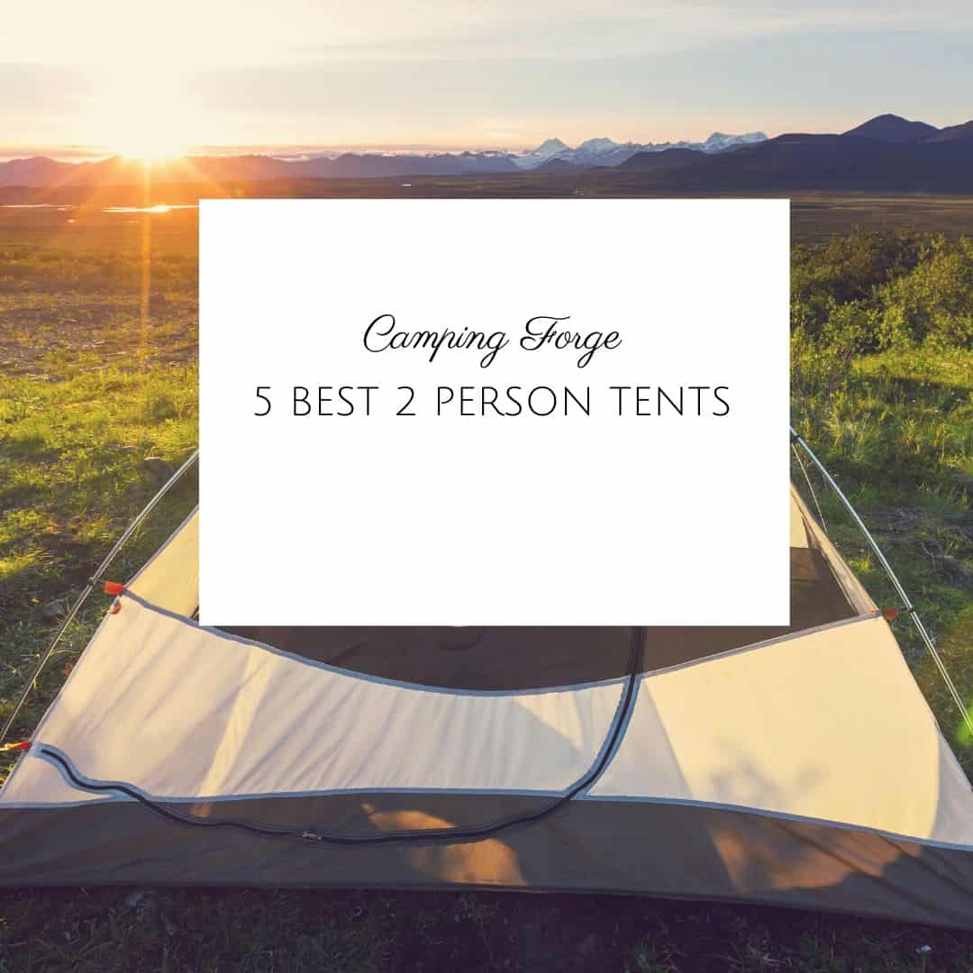 5 Best 2 Person Tents