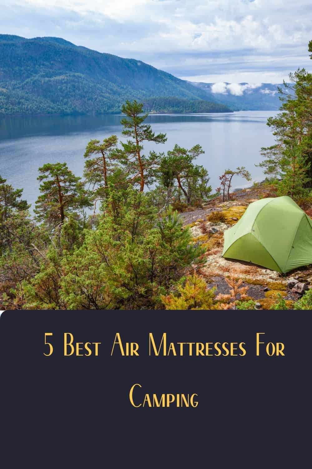 Pinterest image for 5 Best Air Mattresses For Camping