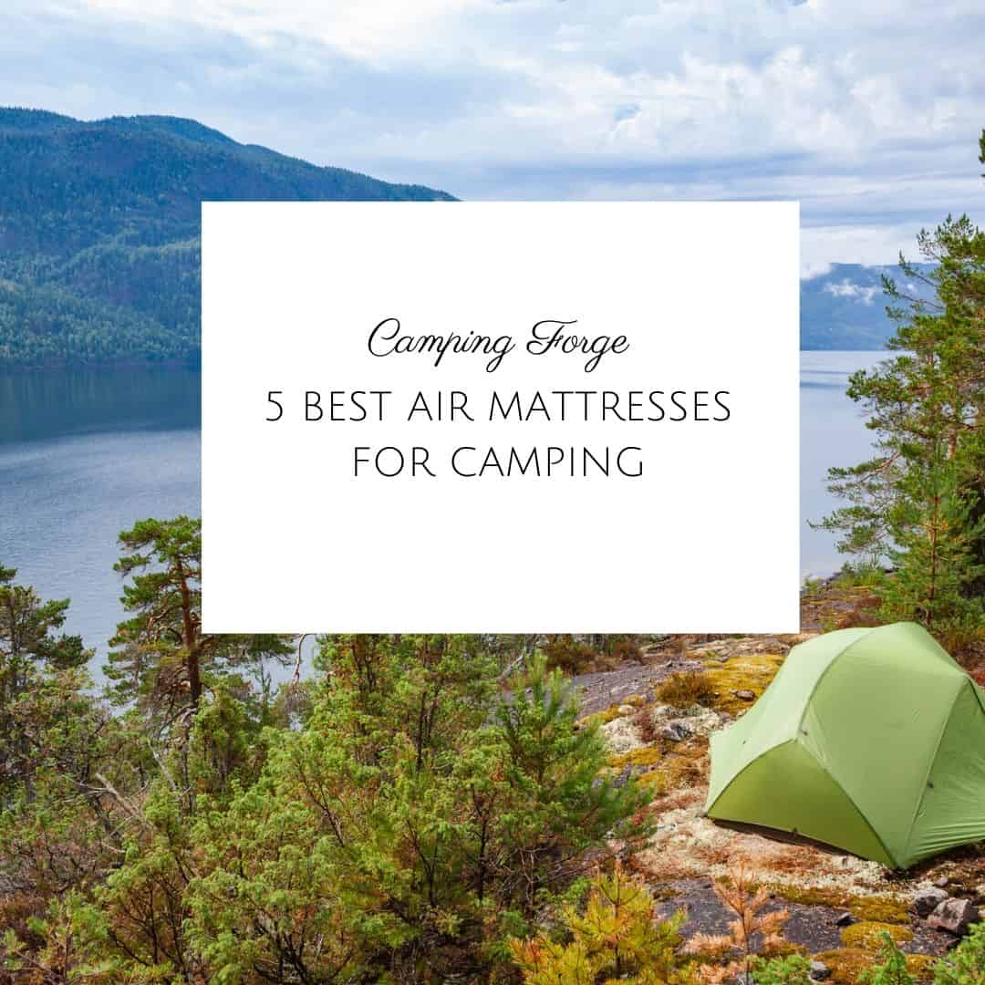 5 Best Air Mattresses For Camping