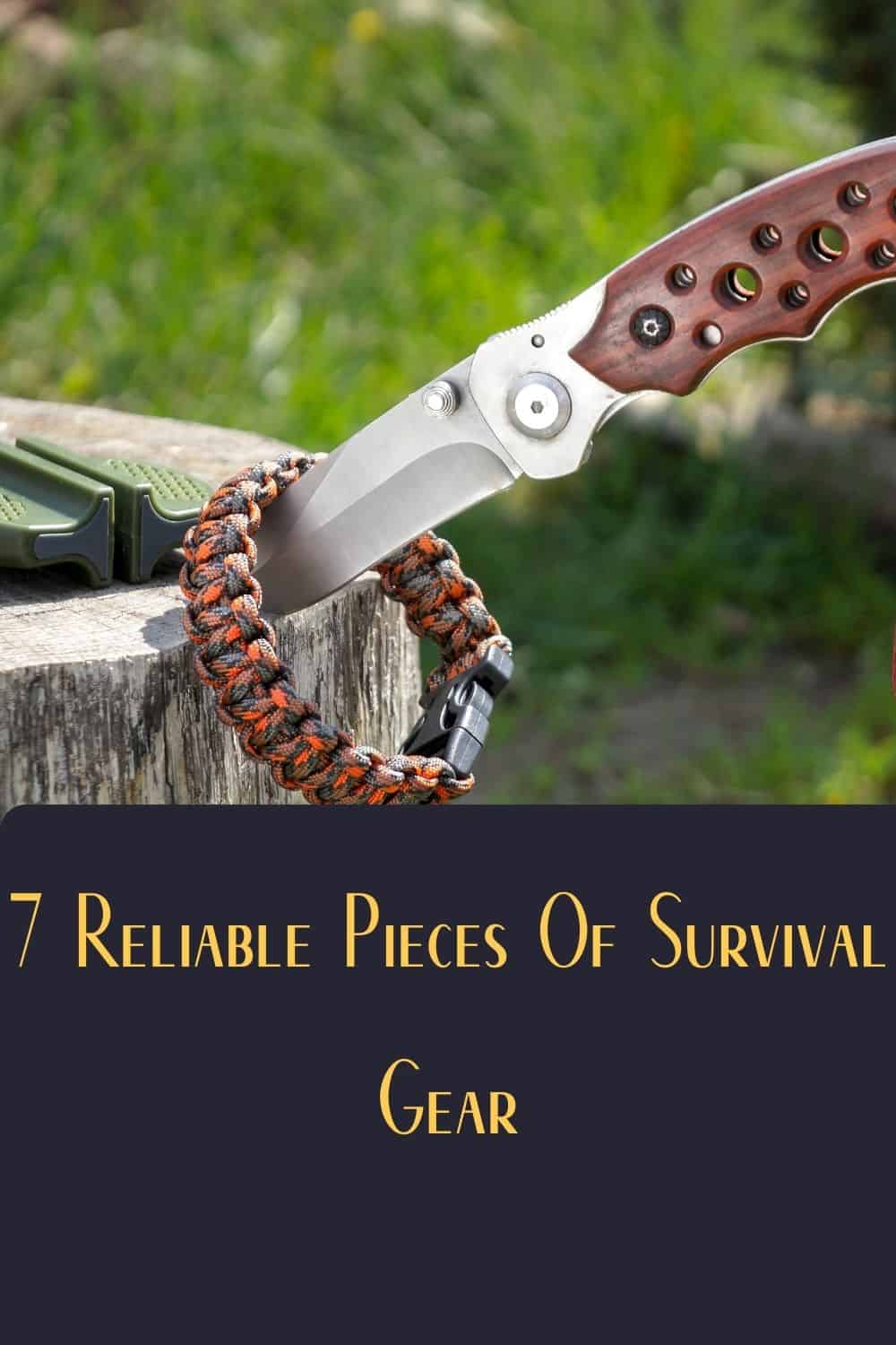 Pinterest image for 7 Reliable Pieces Of Survival Gear