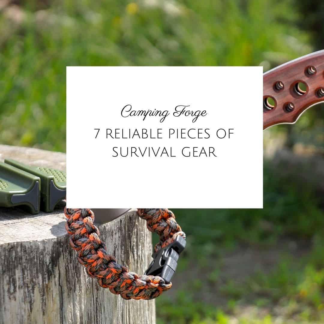 7 Reliable Pieces Of Survival Gear