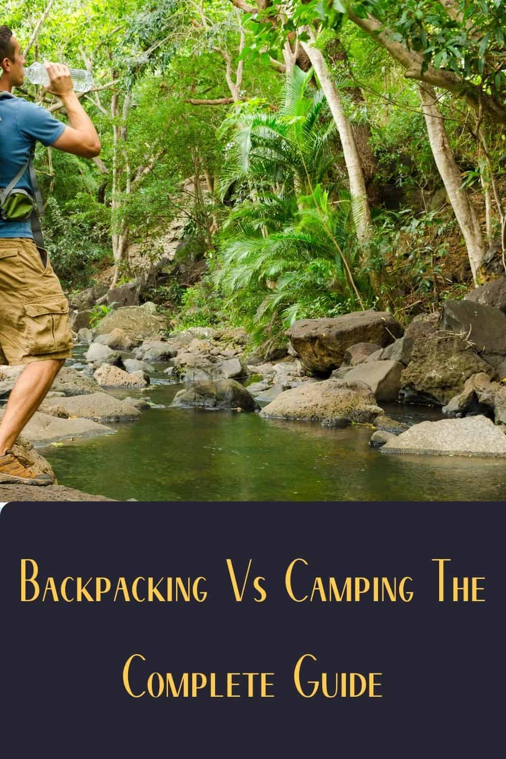 Pinterest image for Backpacking Vs Camping The Complete Guide