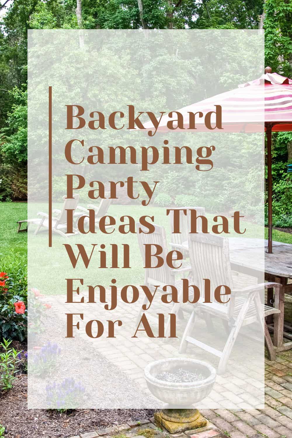 Pinterest image for Backyard Camping Party Ideas That Will Be Enjoyable For All