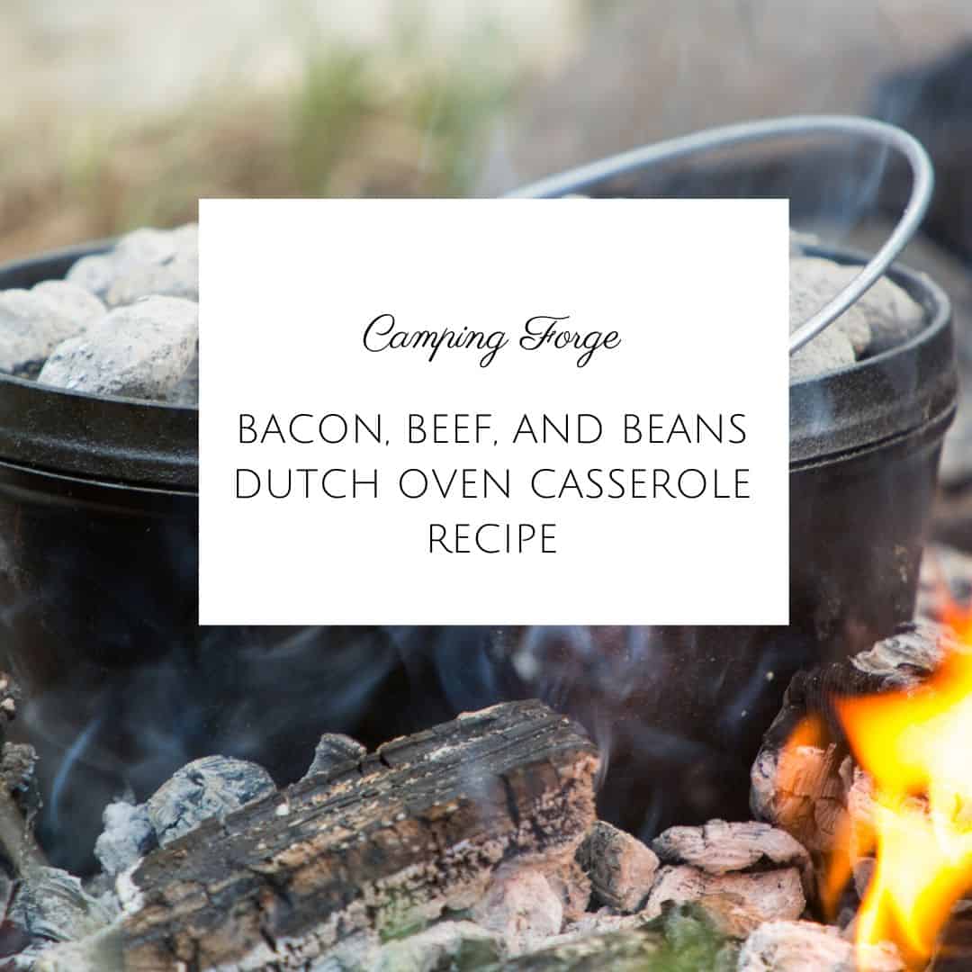 Bacon, Beef, And Beans Dutch Oven Casserole Recipe