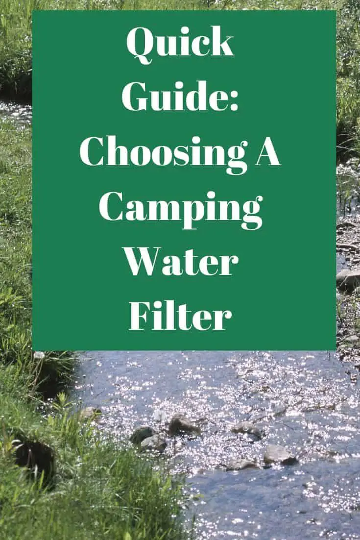 Pinterest image for Quick Guide To Choosing A Camping Water Filter