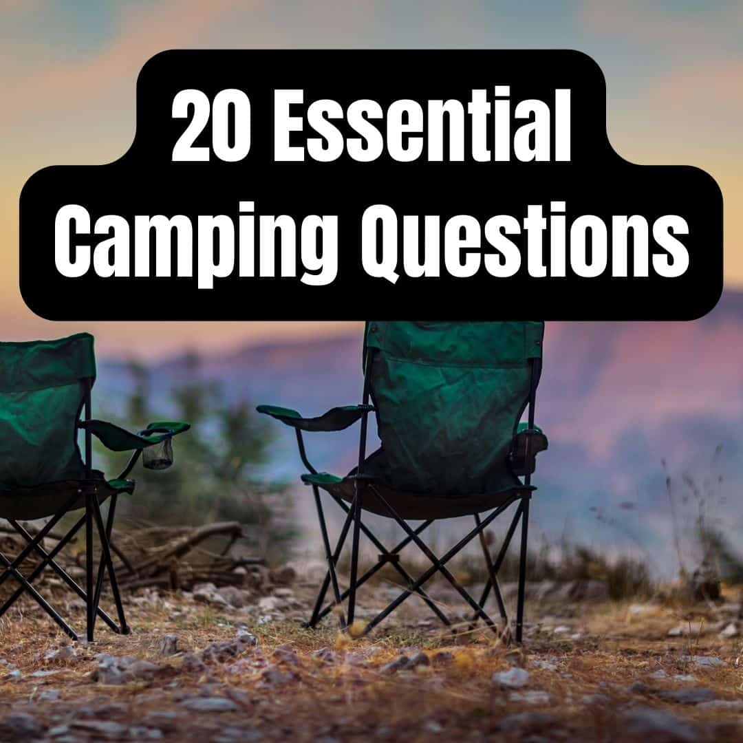 20 Essential Camping Questions