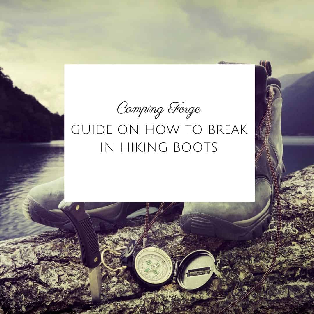 Guide On How To Break In Hiking Boots