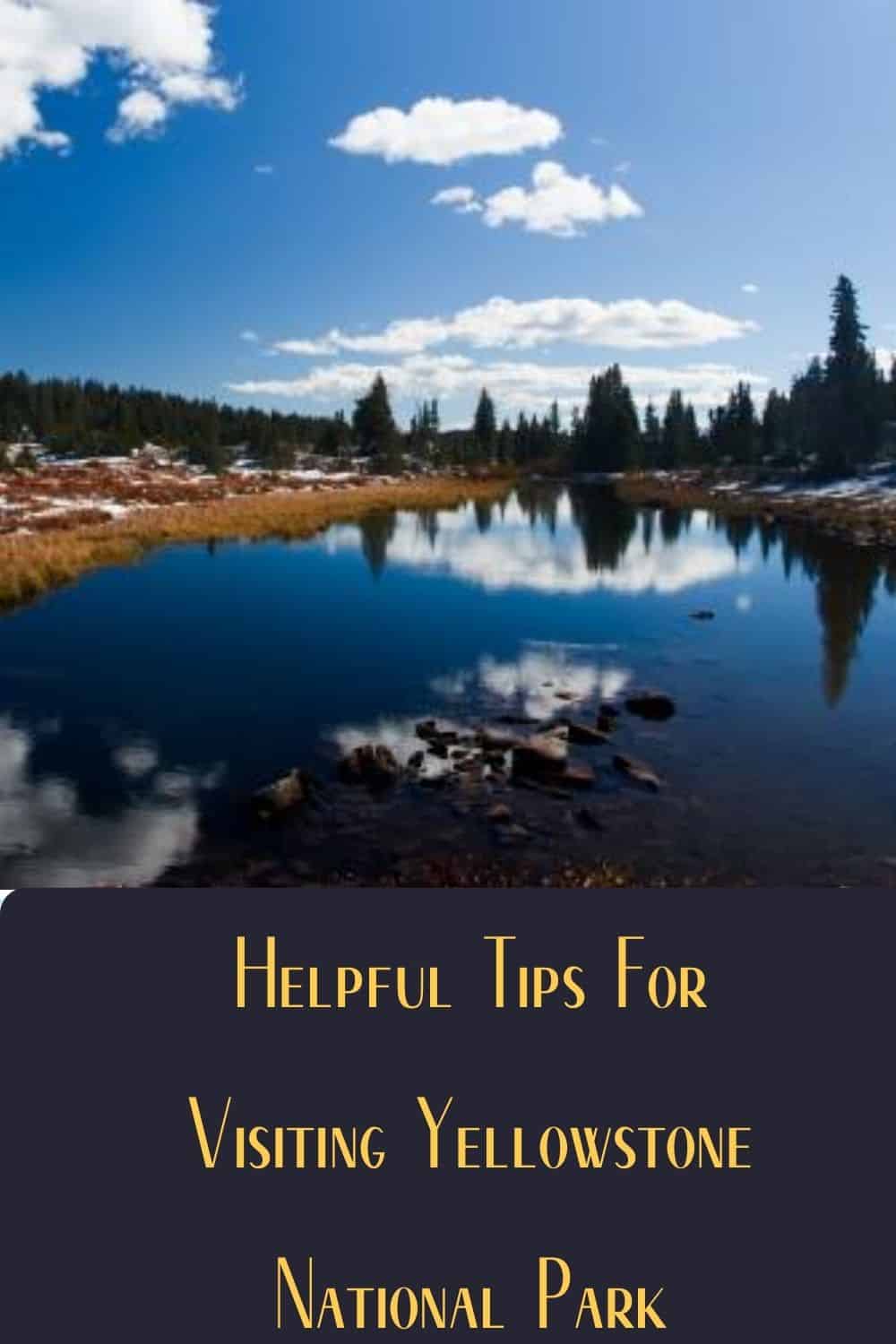 Pinterest image for Helpful Tips For Visiting Yellowstone National Park