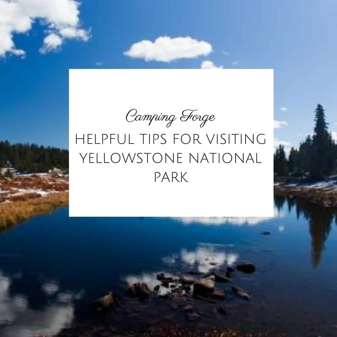 Helpful Tips For Visiting Yellowstone National Park