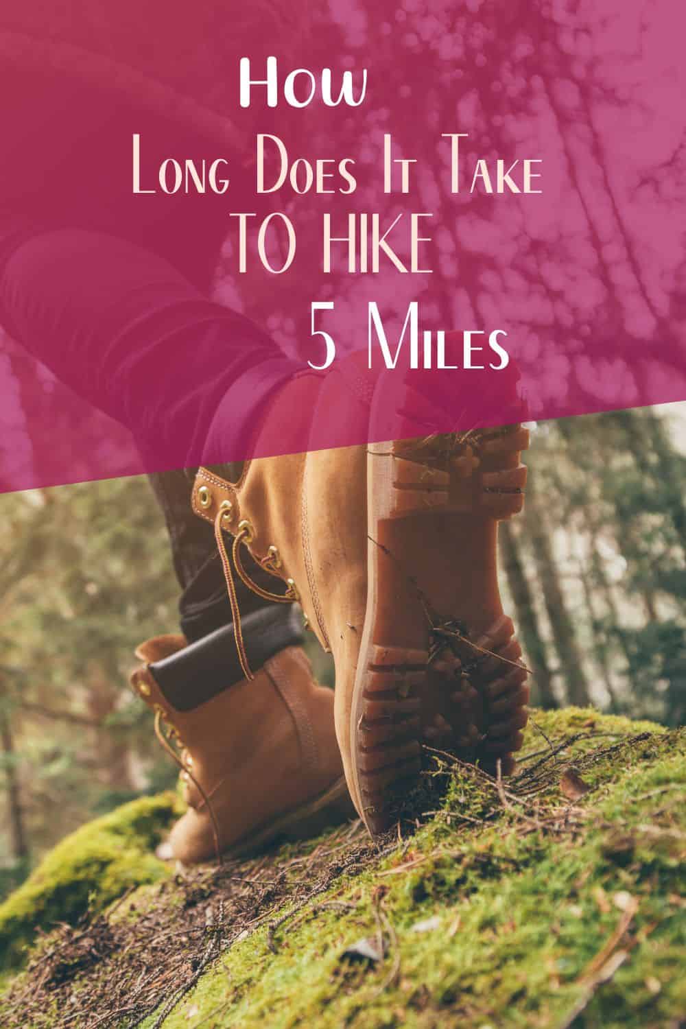 Pinterest image for How Long Does It Take To Hike 5 Miles
