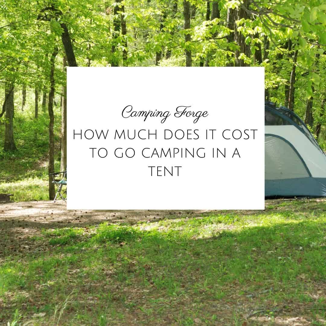 How Much Does It Cost To Go Camping In A Tent