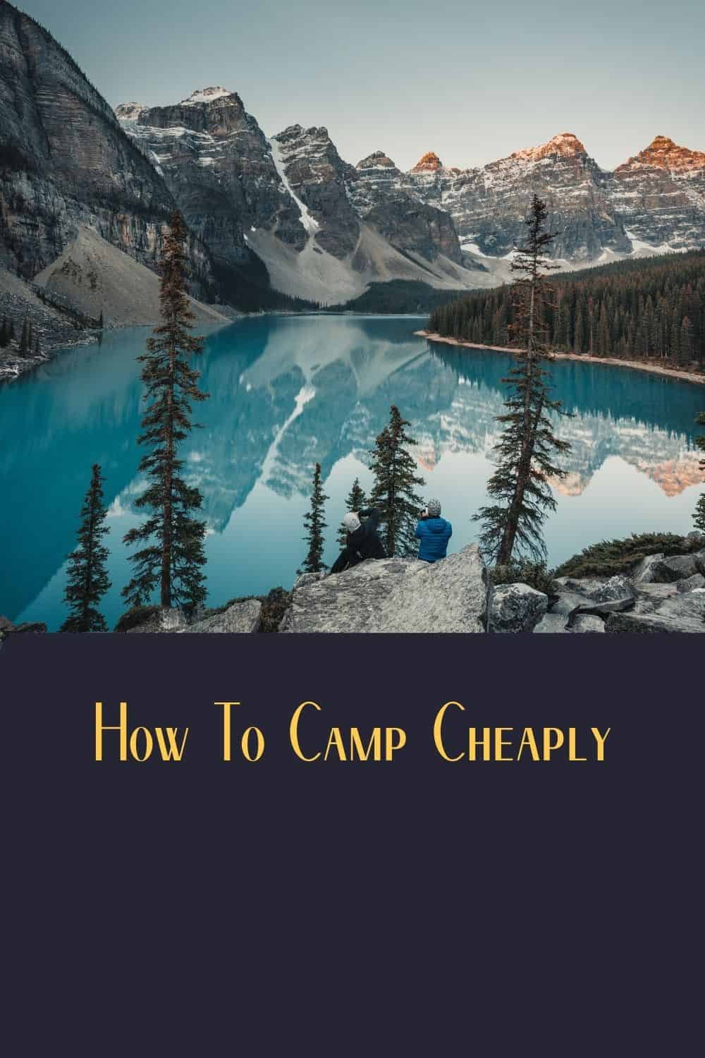 Pinterest image for How To Camp Cheaply