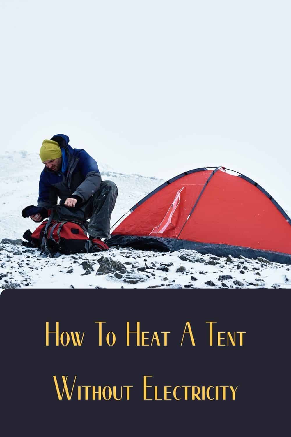 Pinterest image for How To Heat A Tent Without Electricity