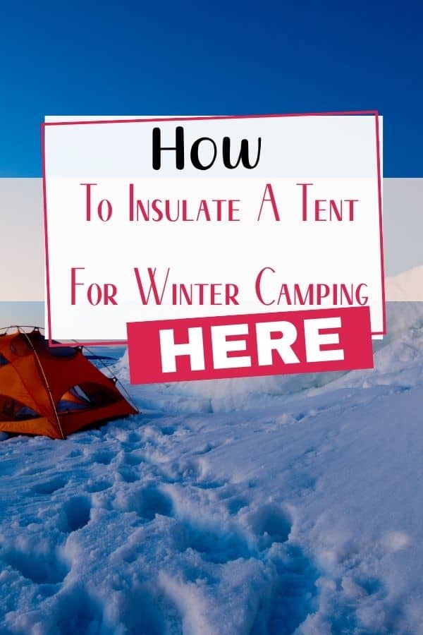 Pinterest image for How To Insulate A Tent For Winter Camping