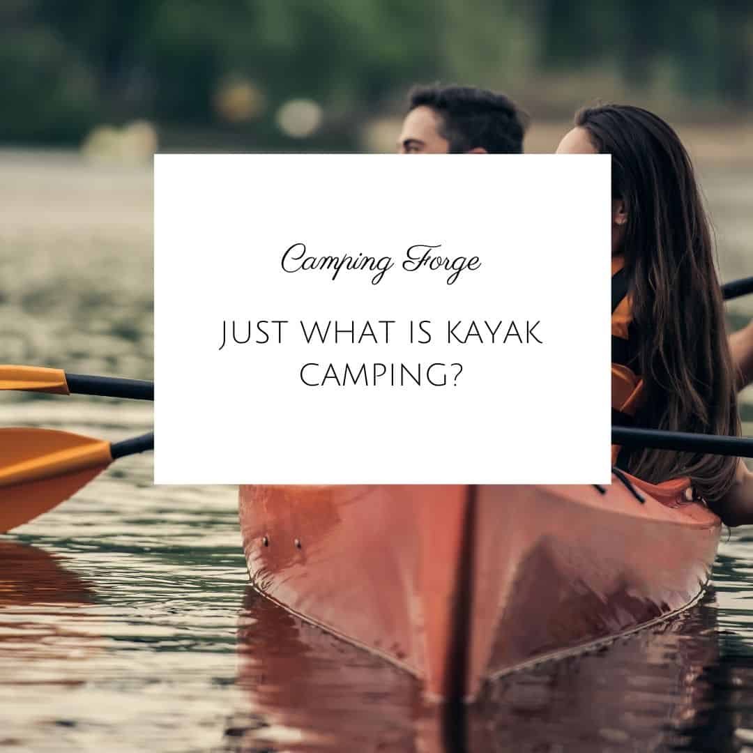 Just What Is Kayak Camping?