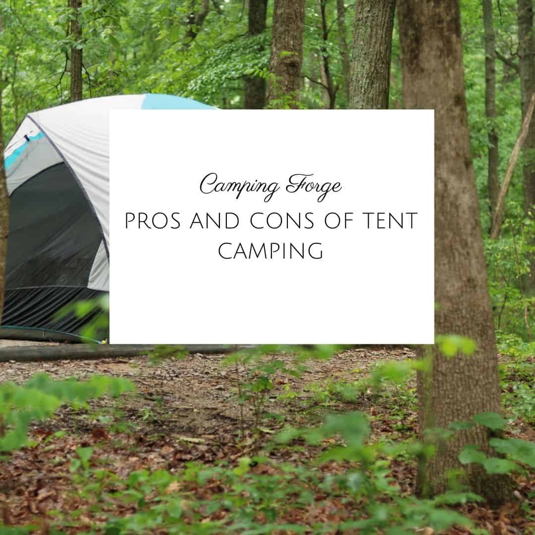 Pros And Cons Of Tent Camping