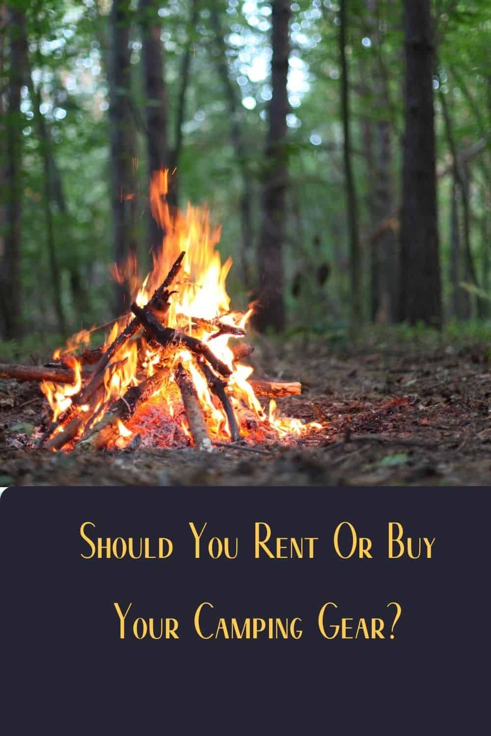 Pinterest image for Should You Rent Or Buy Your Camping Gear?