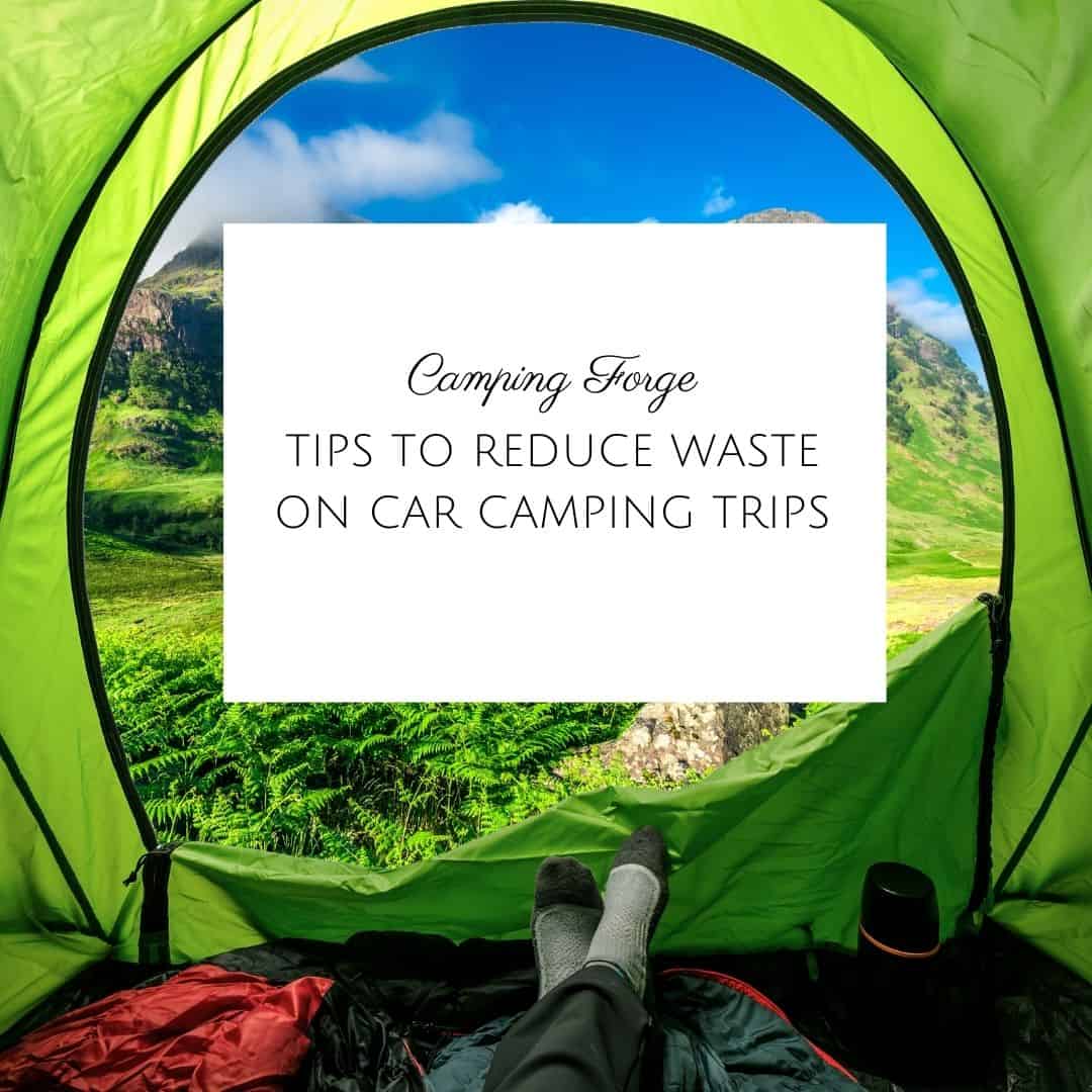 Tips to Reduce Waste on Car Camping Trips