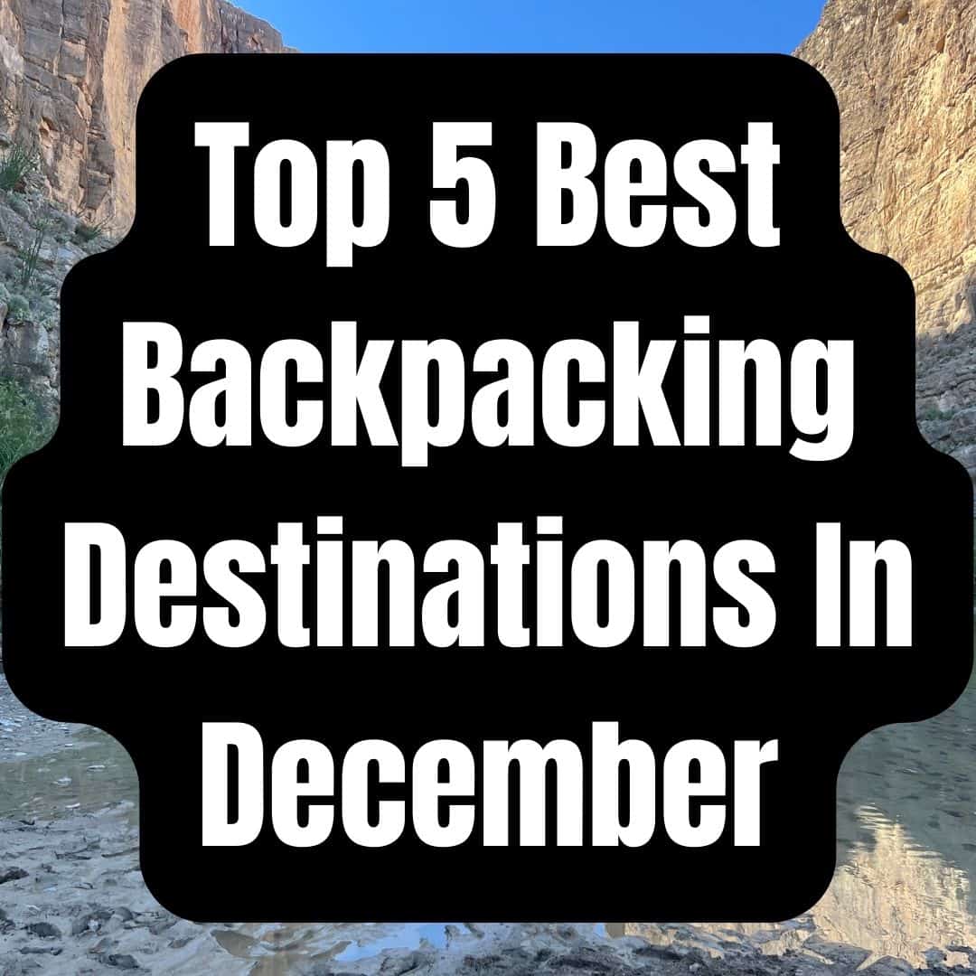 Top 5 Best Backpacking Destinations In December