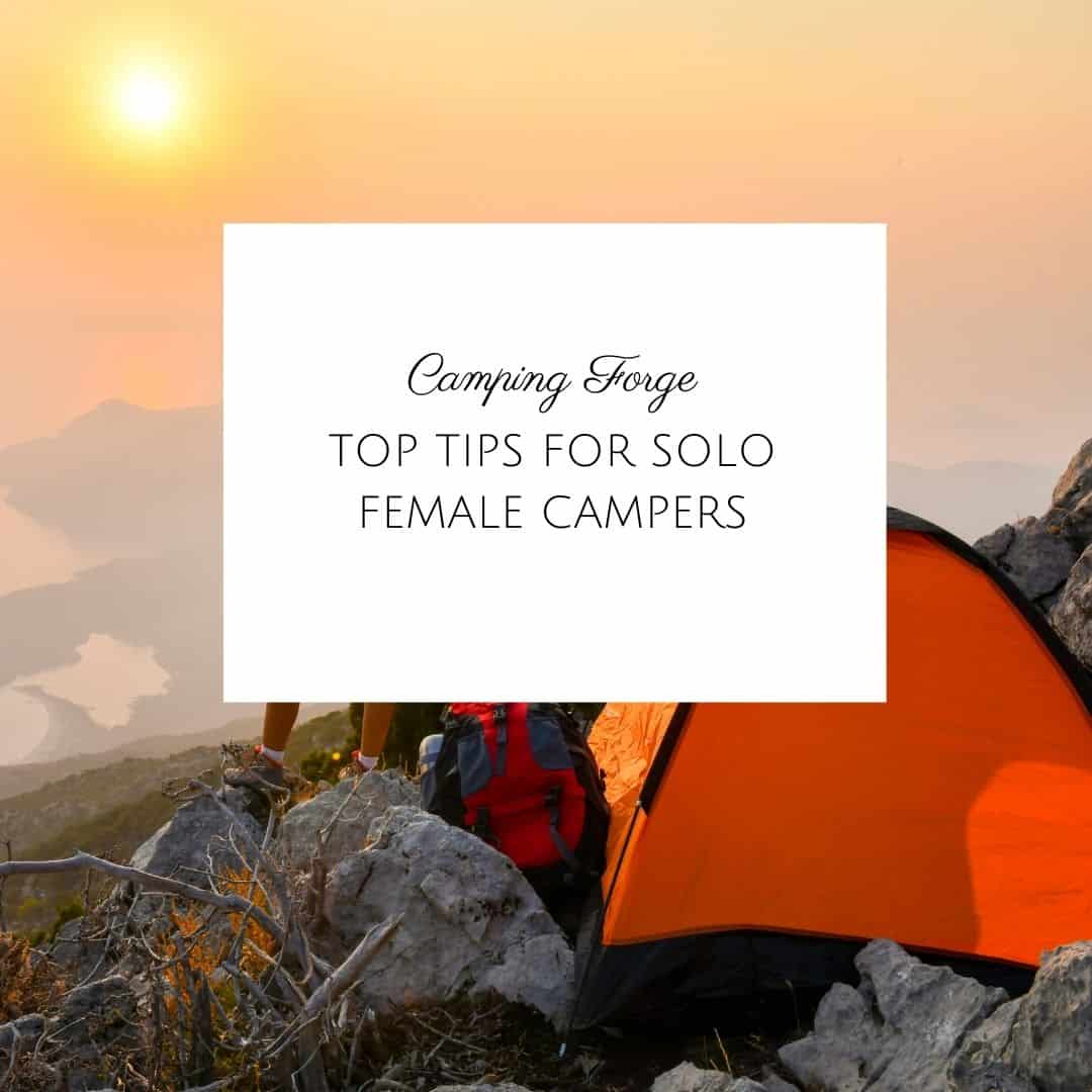 Top Tips For Solo Female Campers | Women's Camping Essentials And Necessities