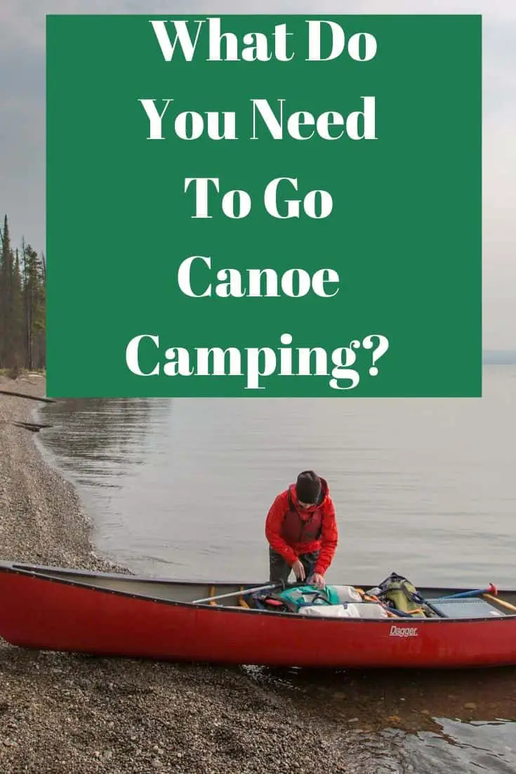 Pinterest image for What Do You Need To Go Canoe Camping?