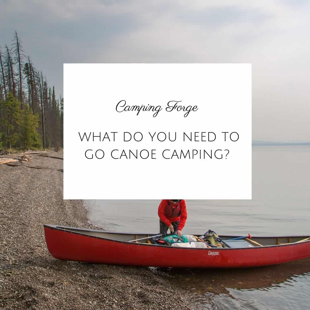 What Do You Need To Go Canoe Camping?