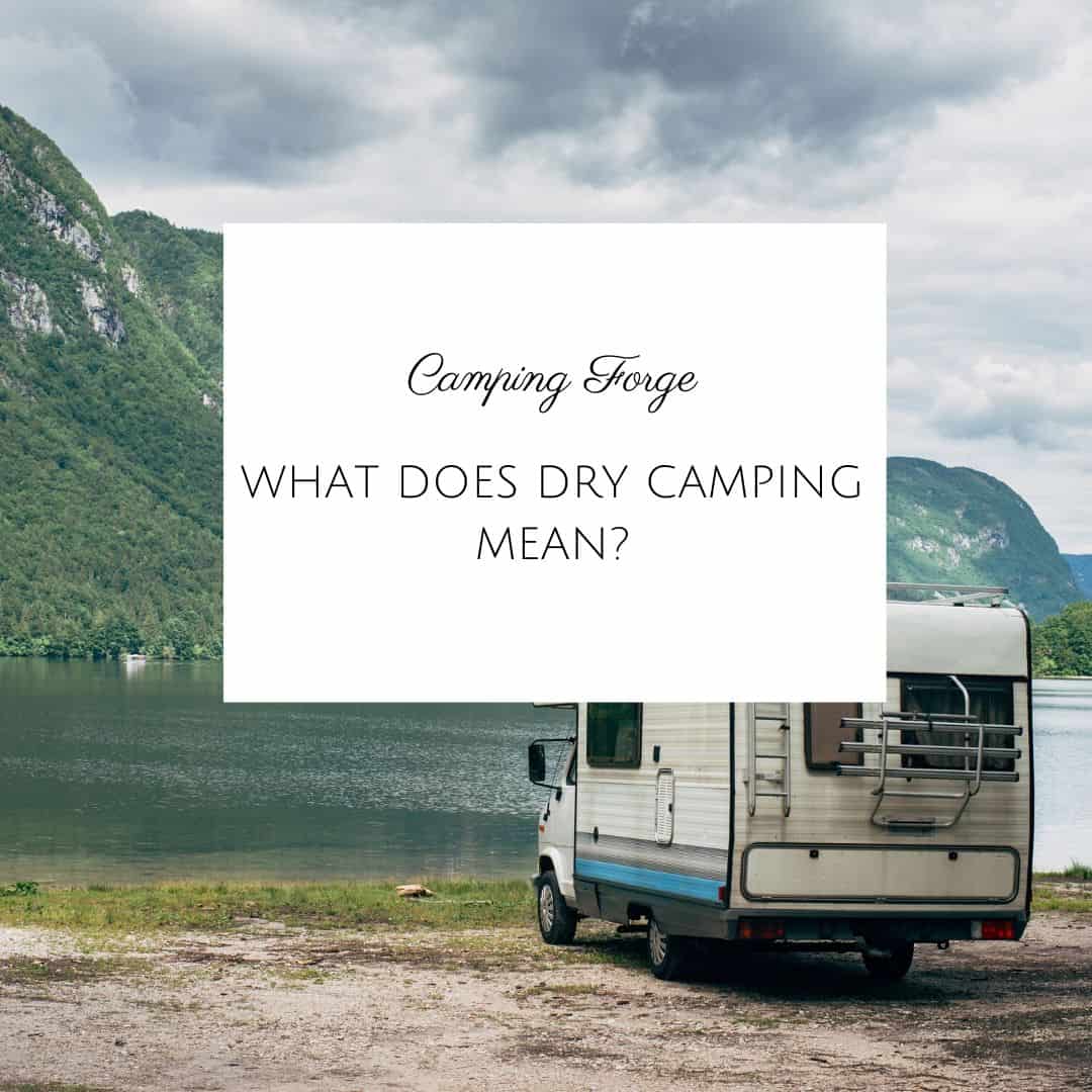What Does Dry Camping Mean | What Is Dry Camping