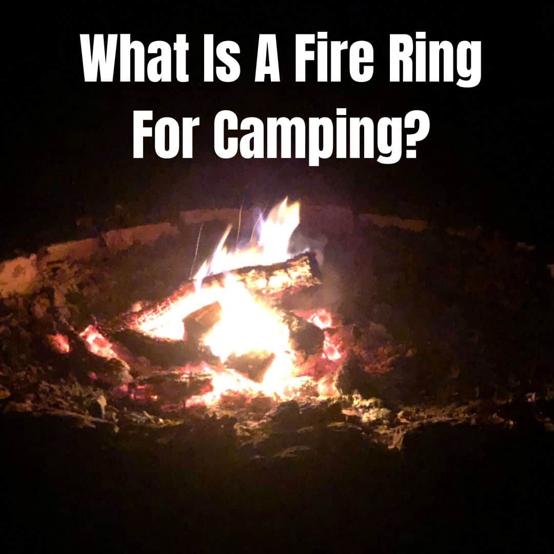 What Is A Fire Ring For Camping
