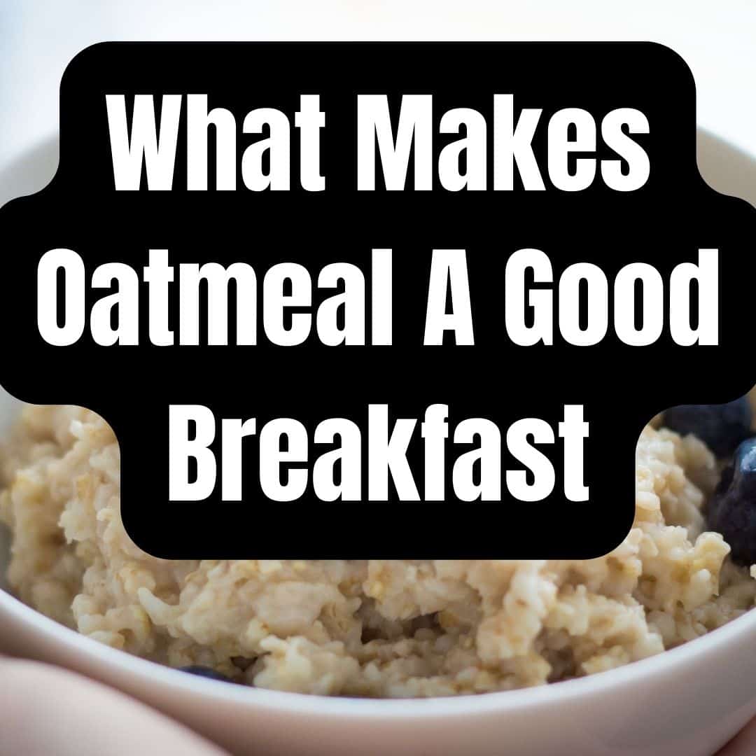 What Makes Oatmeal A Good Breakfast