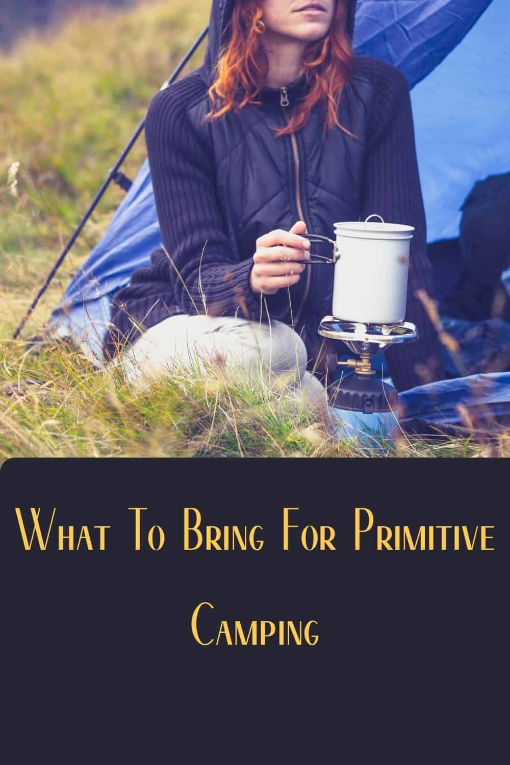 Pinterest image for What To Bring For Primitive Camping