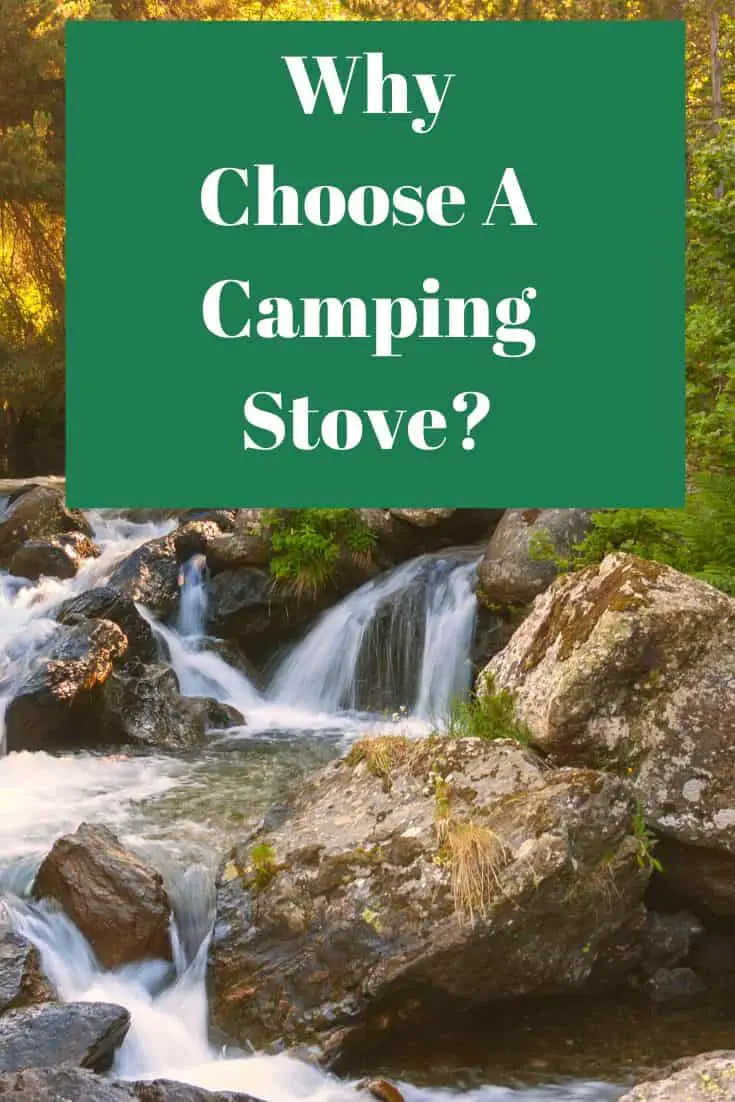 Pinterest image for Why Choose A Camping Stove?