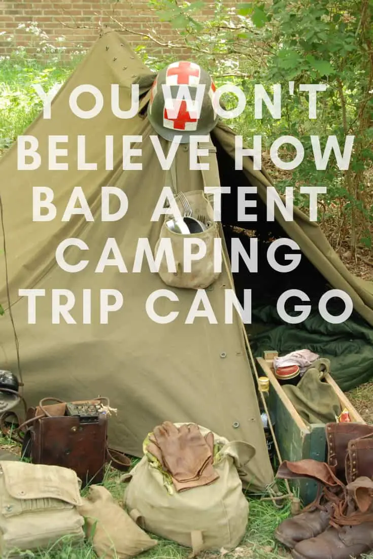 Pinterest image for You Won't Believe How Bad a Tent Camping Trip Can Go